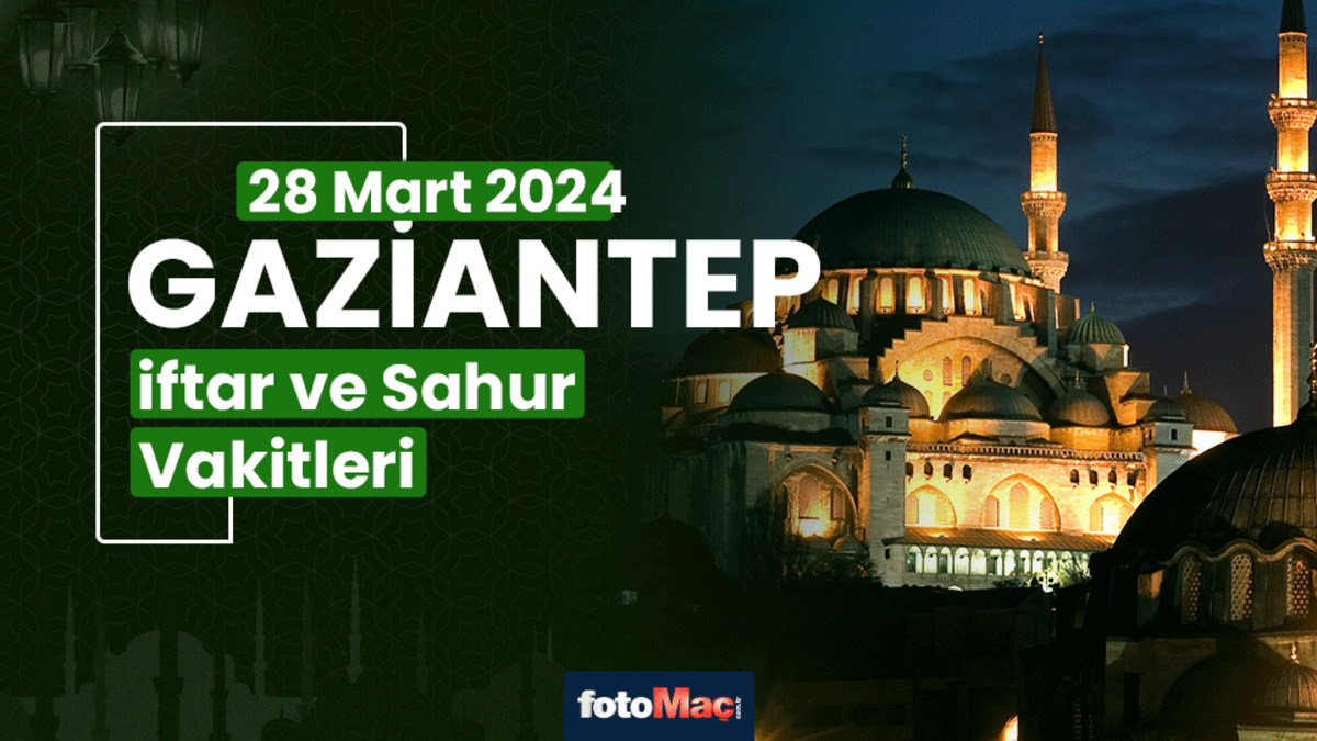 Gaziantep ezan vakitleri 28 Mart 2025 | Gaziantep sahur, iftar saati | İMSAKİYE- Trabzonspor