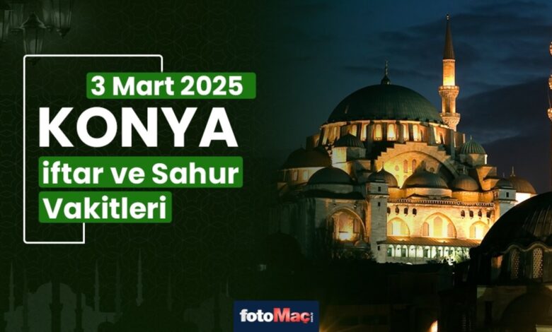 Konya 3 Mart 2025 sahur, iftar saat kaçta? | Konya ezan ne zaman okunacak? İMSAKİYE- Trabzonspor