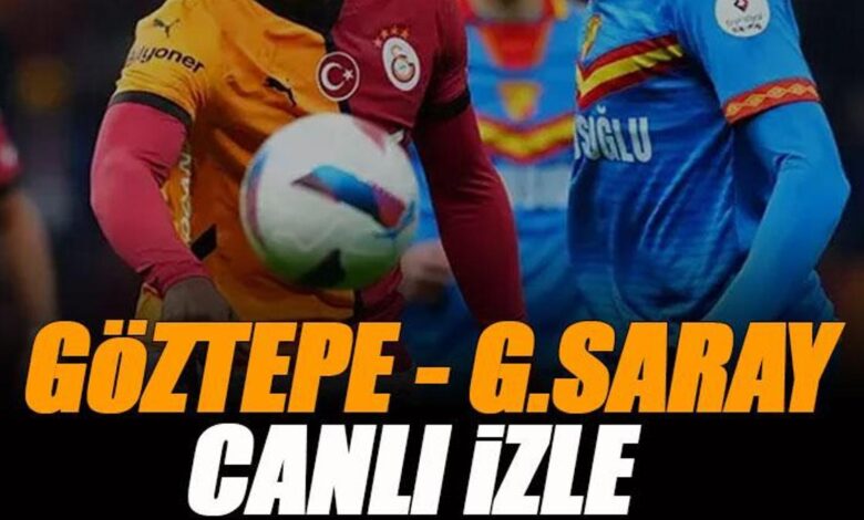 Göztepe - Galatasaray maçı canlı izle | GÖZTEPE GS maçı şifresiz izle (Süper Lig 37. hafta canlı maç yayını)- Trabzonspor