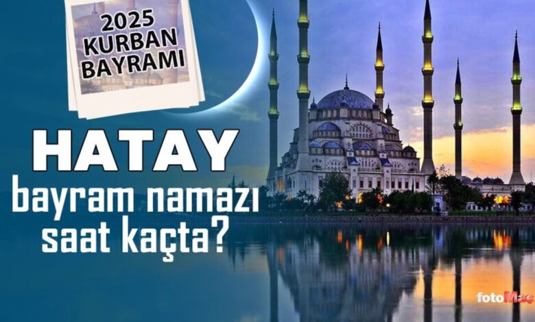 Hatay bayram namazı saat kaçta? | 2025 Diyanet Hatay Kurban Bayramı namaz saatleri- Trabzonspor