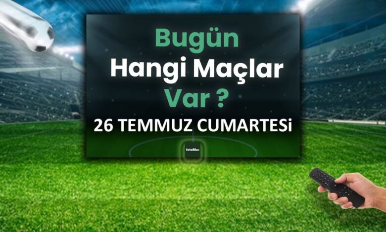 Bugünkü maçlar 26 Temmuz Cumartesi 2025 | Bugün hangi maçlar var?- Trabzonspor