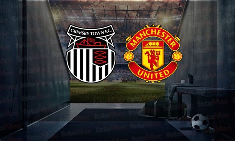 Grimsby Town-Manchester United maçı izle | Grimsby Town-Manchester United maçı ne zaman, saat kaçta ve hangi kanalda?- Trabzonspor