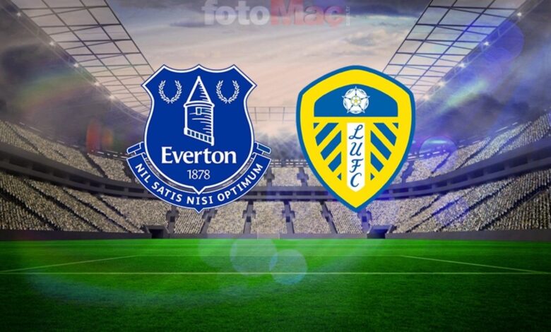 Everton-Leeds United MAÇI CANLI | Ne zaman, saat kaçta ve hangi kanalda?- Trabzonspor