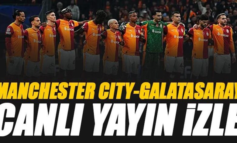 Manchester City - Galatasaray maçı canlı izle | GS CİTY maçı şifresiz (UEFA Şampiyonlar Ligi maçı canlı yayın)- Trabzonspor