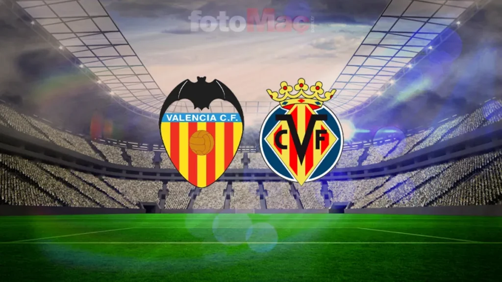 valencia-villarreal-maci-ne-vakit-saat-kacta-hangi-kanalda-mLg4ypyE.webp